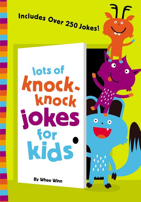 The Lots of Knock-Knock Jokes for Kids: A Funny, Laugh Out Loud Busy Book for Children with Over 250 Jokes, Riddles, Tongue Twisters, and Puns